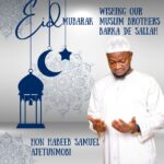 HON HABEEB SAMUEL AJETUNMOBI SENDS FELICITATION TO ALL MUSLIMS ON EID EL KABIR CELEBRATION 